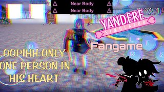 OOPIHH:Only One Person in his heart! ||Fan game Yandere simulator||DL