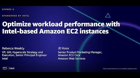 AWS AMER Summit Aug 2021: Optimize workload performance with Intel-based Amazon EC2 instances