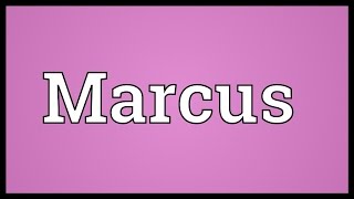 Marcus Meaning
