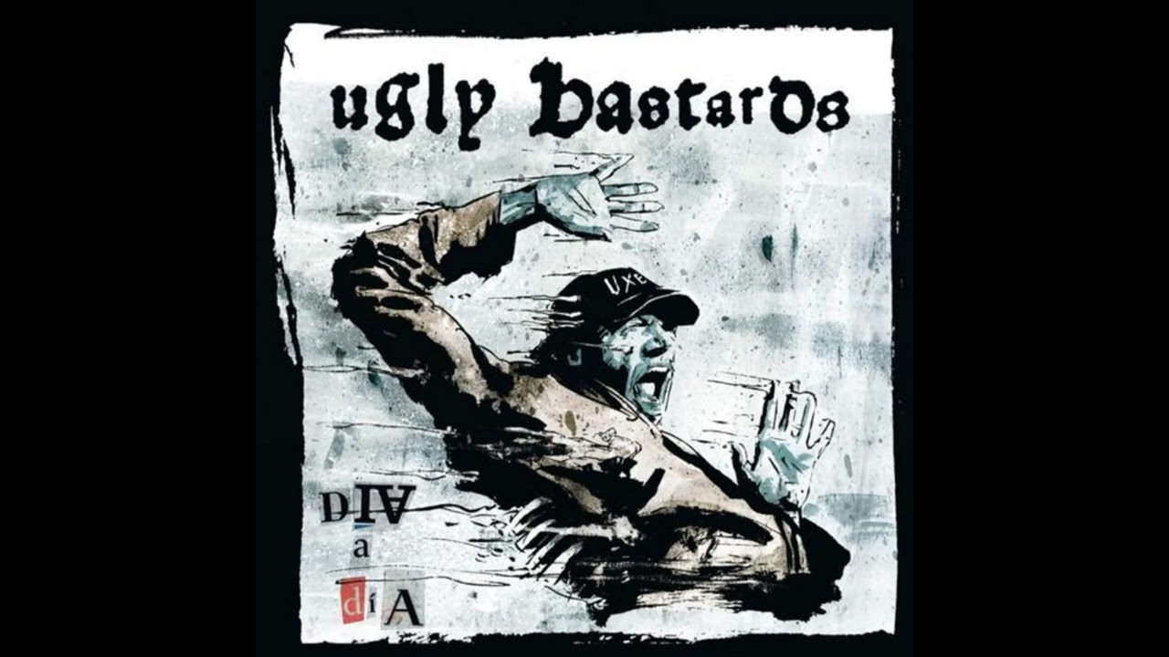 Ugly bastards - Día a Día