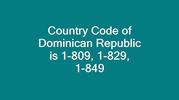 Country Code of Dominican Republic is 1 809, 1 829, 1 849