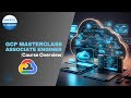 GCP Masterclass: Associate Cloud Engineer Outline | Course Overview