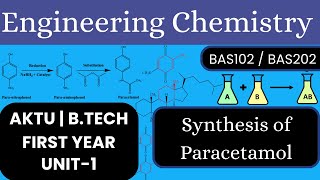 Synthesis of Paracetamol | Conventional & Green Route | AKTU BTech 1st Year | Engineering Chemistry