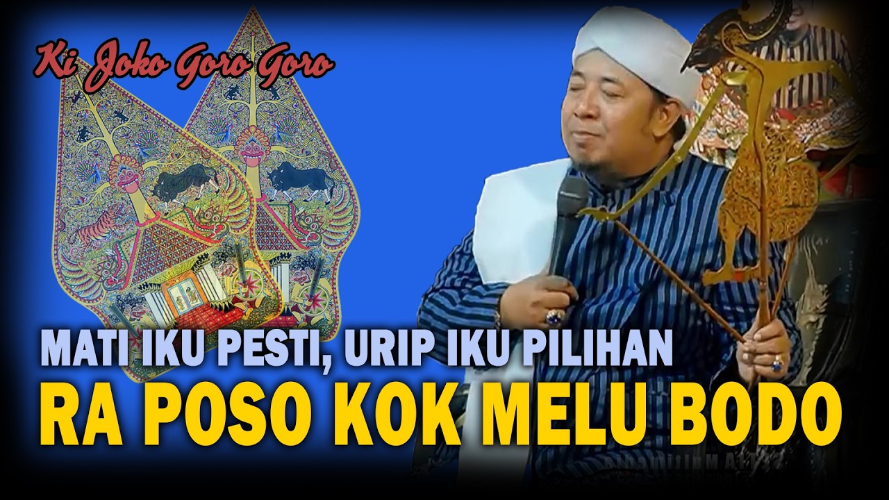 “KI JOKO GORO GORO” Mati Iku Pesti, Urip Iku Pilihan