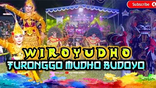 WIROYUDHO ⭐ TURONGGO MUDHO BUDHOYO ⭐ PERFOM TERBARU