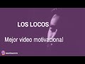 👉LOS LOCOS - Mejor video motivacional [2020]