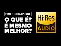 Áudio HI-RES ou ALTA RESOLUÇÃO: o que é? É MELHOR mesmo?