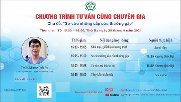 CHƯƠNG TRÌNH TƯ VẤN CÙNG CHUYÊN GIA: Chủ đề " Sơ cứu những Cấp cứu thường gặp "