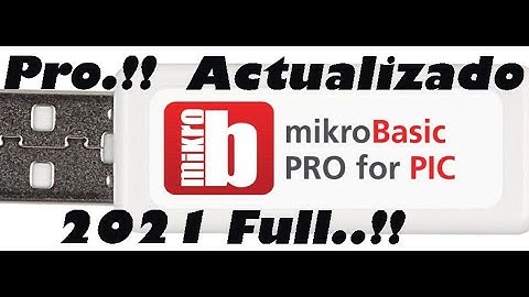 Mikrobasic Full actualizado 2021..!! para programadores de microcontroladores