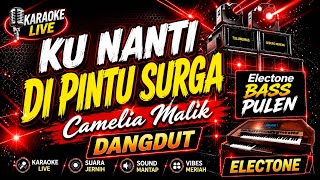KARAOKE Ku Nanti Di Pintu Surga - Camelia Malik @yahyamusic73 