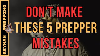Top 5 Prepper Mistakes