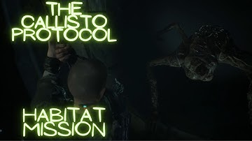 The callisto protocol Habitat gameplay walkthrough part 4 -PS5