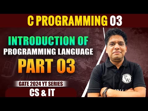 C Programming 03 | Introduction of Programming language part 03 | CS | Gate 2024 series YT