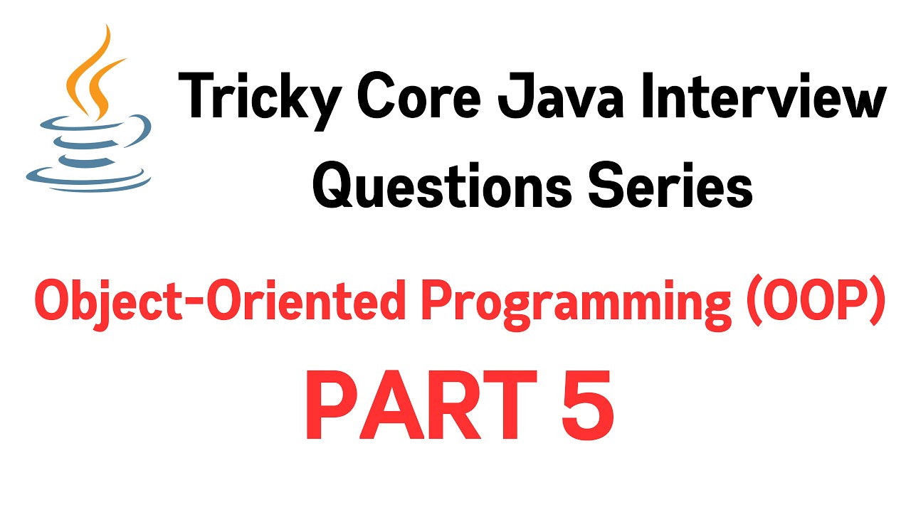 Tricky Java OOP (Object-Oriented Programming) Interview Questions and ...