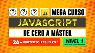 Bucles - Proyecto 1 - JavaScript de cero a Máster - Capítulo 26