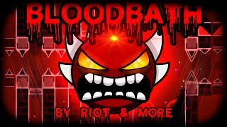 FINALLY!!! Bloodbath 100% by Riot and more (Extreme Demon)