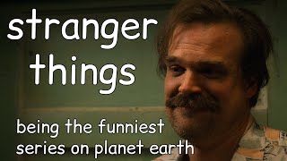 stranger things being the funniest series on planet earth for over 12 minutes