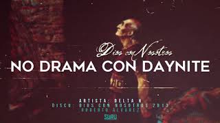 No Drama con Daynite - Delta H / Dios con Nosotros