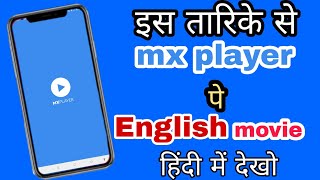 MX Player Ka Language Kare: How to Convert English Movies to Hindi