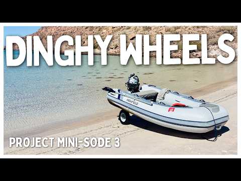 Project Mini-sode 3 | Dinghy Wheel Installation on Highfield CL290