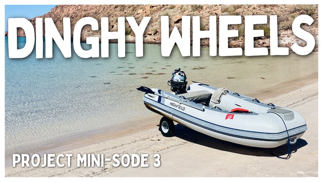 Project Mini-sode 3 | Dinghy Wheel Installation on Highfield CL290