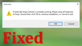 How To Fix It Looks Like Snap Camera Is Currently Running Error - Unable To Uninstall Snap Camera How To Fix It Looks Like Snap Camera Is Currently Running Error - Unable To Uninstall Snap Camera