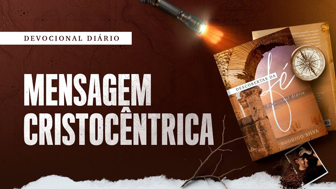 Devocional Diário: 7 de Julho - MENSAGEM CRISTOCÊNTRICA | Descobertas da Fé