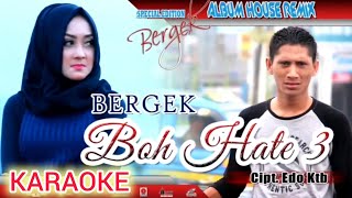 Karaoke Bergek - BOH HATE 3 (VERSION) Karaoke Bergek - BOH HATE 3 (VERSION)
