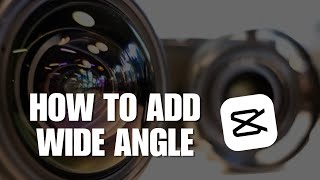 How To Add Wide Angle On CapCut Apps || CapCut Tutorial NEW UPDATE JUNE 2023 | Wide Angle Effect