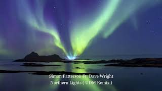 Simon Patterson Ft. Dave Wright - Northern Lights ( UDM Extended Remix )