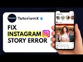 How to Fix Instagram Stories Not Loading 2025