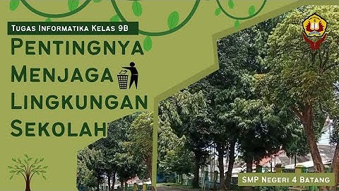 PENTINGNYA MENJAGA LINGKUNGAN SEKOLAH - Tugas Vlog Informatika Kelas 9