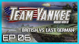 British vs East German  - Team Yankee Battle Report EP 6