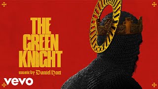 Now I'm Ready, I'm Ready Now | The Green Knight (Original Motion Picture Soundtrack)