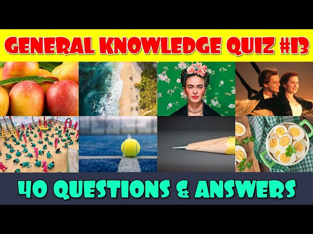 General Knowledge Trivia Quiz (Part 13) class=