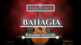 Bahagia - Happy Asmara | Setiap yang ku lakukan untuk dirimu (Karaoke Akustik) By ZKaraoke