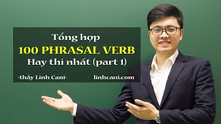 100 Phrasal Verb Hay Thi Nhất (part 1) |thầy Linh Cani