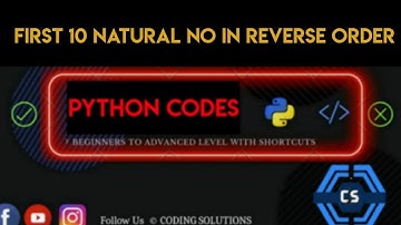Python Program To Print First 10 Natural Numbers In Reverse Order | Python Programming Codes |