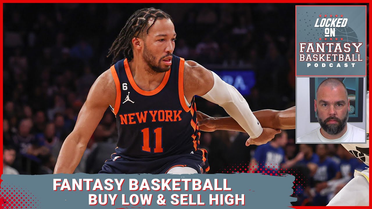 Buy Low/Sell High Fantasy Basketball Trade Targets Time To Trade
