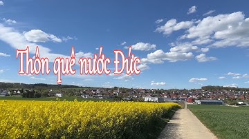 Thôn quê nước Đức đẹp như tranh. Khám phá vùng quê | Cuộc sống nông thôn ở Đức
