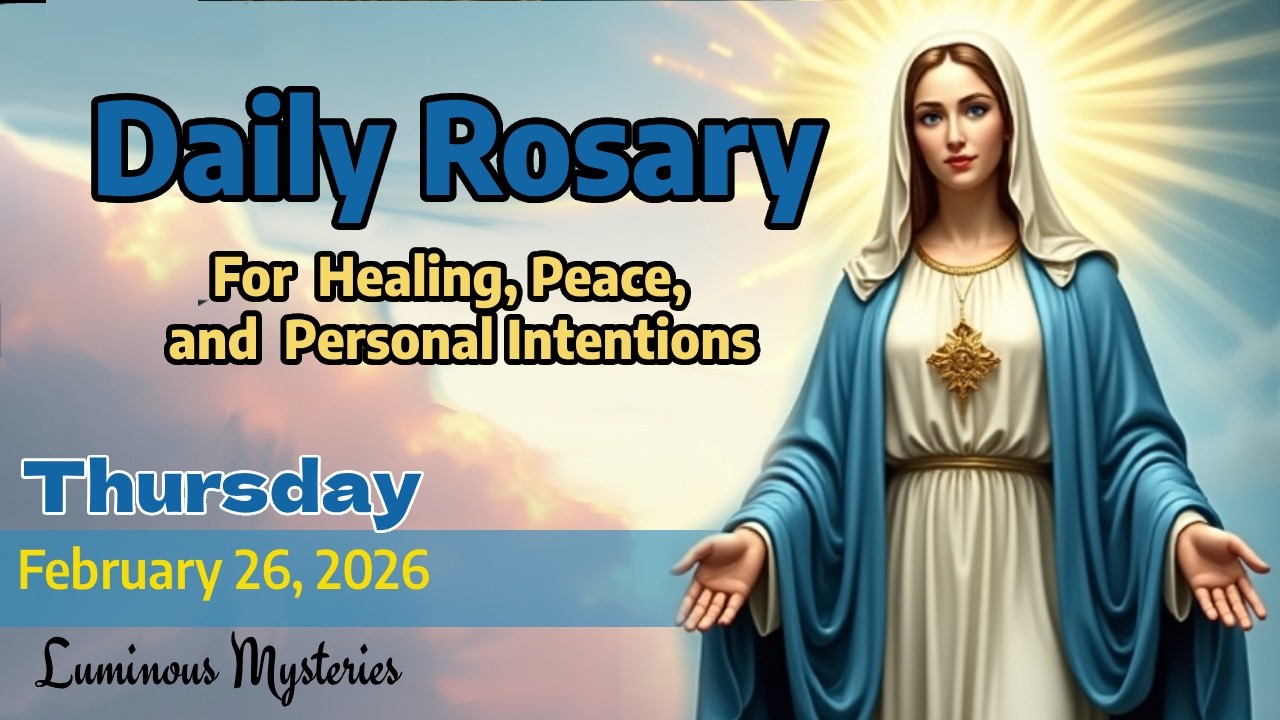 Daily Rosary Thursday Feburary 26,  2026 Luminous Mysteries- Pray with us. We will pray for you
