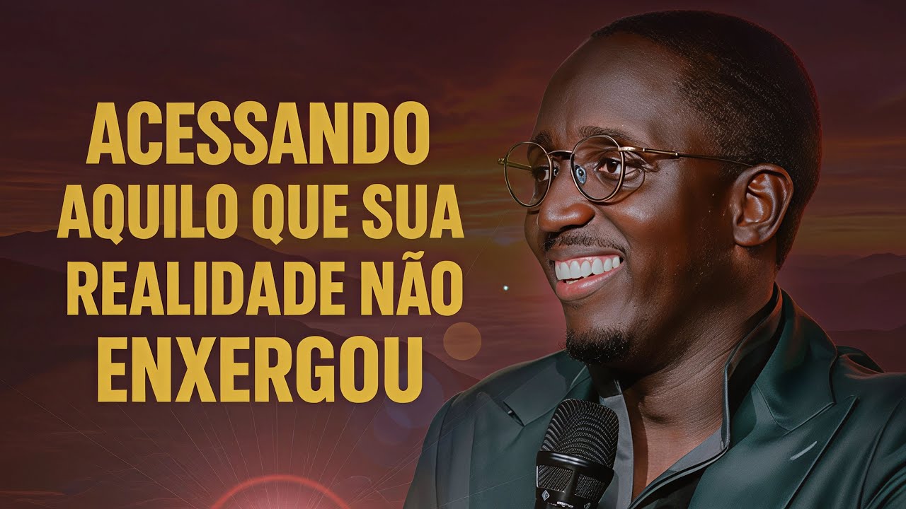 Acessando aquilo que a sua realidade não enxergou – Pr. Edivaldo Simão, MIF Lisboa