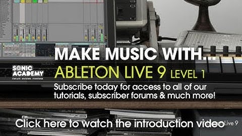 Ableton Live 9 For Beginners Level 1 Tutorial - Introduction & Playthrough