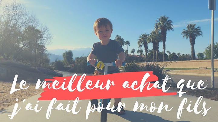 Le vélo sans pédales, le meilleur achat du monde pour mon fils