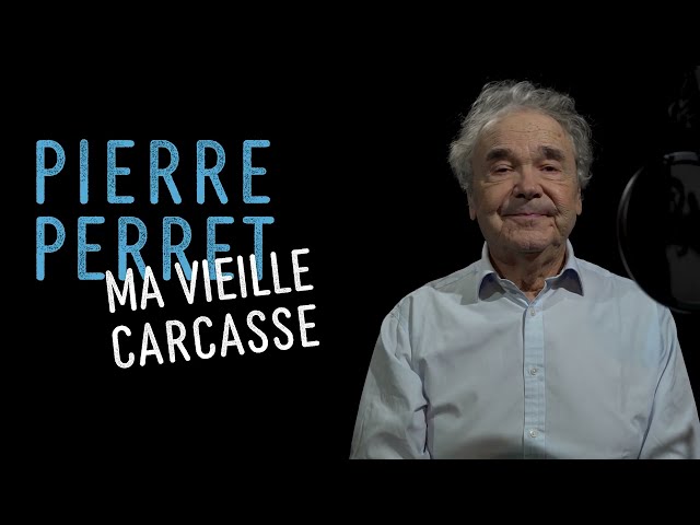 Pierre Perret - Ma vieille carcasse