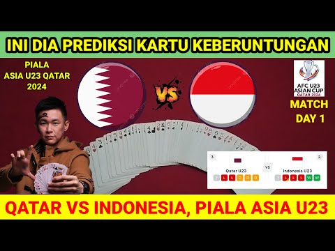 MENYALA 🔥 QATAR U23 VS INDONESIA U23 - Piala Asia Qatar u23 2024 - prediksi kartu keberuntungan