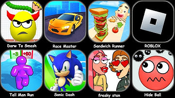 Draw To Smash,Race Master,Sandwich runner,Sonic Dash,freaky stan,Snake Clash,Thief Puzzler,Hide Ball