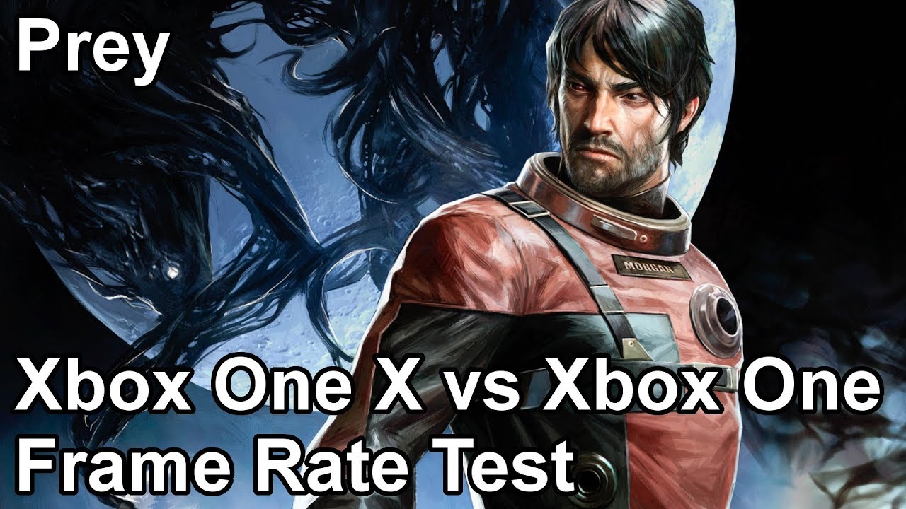 Prey Xbox One X Vs Xbox One Frame Rate Comparison Youtube