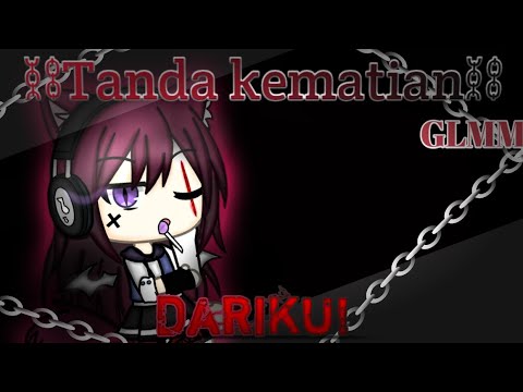 ~•Tanda kematian dariku!•~[GLMM Indonesia]Original?By:me