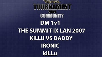 UT2004 DM 1v1 - Summit IX LAN 2007 - kiLLu vs daddy - Ironic - kiLLu